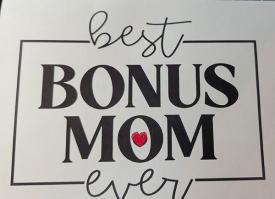 Best bonus mom ever
